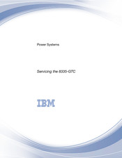 IBM Power System 8335-GTC Servicing