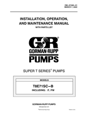 GORMAN-RUPP PUMPS T8E71SC-B/F Installation, Operation, And Maintenance Manual With Parts List