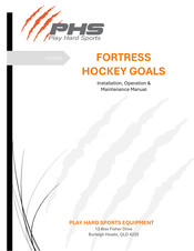 PHS Fortress Hockey Goals Installation, Operation & Maintenance Manual