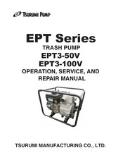 Tsurumi Pump EPT3-100V Operation, Service And Repair Manual