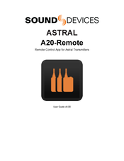Sound Devices ASTRAL A20-Remote User Manual