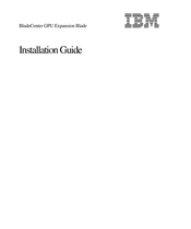 IBM BladeCenter GPU Expansion Blade Installation Manual