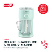 Dash DELUXE SHAVED ICE & SLUSHY MAKER Instruction Manual