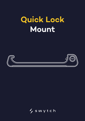 Swytch Quick Lock Mount Manual