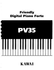 Kawai Friendly Digital Piano Forte PV35 Manual