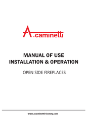 A.caminetti Quattro 70 Open Side Manual Of Use Installation & Operation