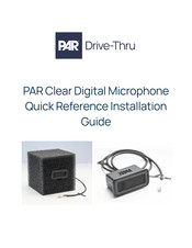 PAR Drive-Thru Clear Digital Microphone Quick Reference Installation Manual