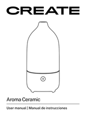 Create Aroma Ceramic User Manual