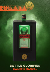 Jägermeister BOTTLE GLORIFIER Owner's Manual