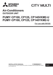 Mitsubishi Electric CITY MULTI CP140VKM2-U Installation Manual
