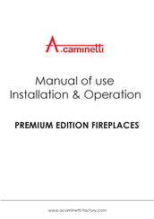 A.caminetti CRYSTAL 3D 50/70 PREMIUM Manual Of Use Installation & Operation