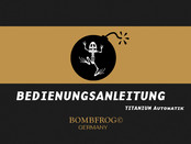 Bombfrog TITANIUM AUTOMATIK Manual