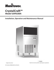 Manitowoc CrystalCraft USP0100A Installation, Operation And Maintenance Manual