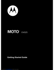 MOTOROLA MOTO EM325 - HOW TO GUIDE Getting Started Manual