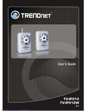 TRENDNET TV IP312 - SecurView Day/Night Internet Surveillance Camera Server User Manual