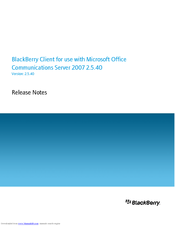 BLACKBERRY CLIENT FOR USE WITH MICROSOFT OFFICE COMMUNICATIONS SERVER 2007 2.5.40 - S Release Note
