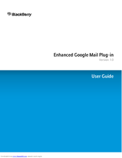 Blackberry ENHANCED GOOGLE MAIL PLUG IN - LEARN MORE User Manual