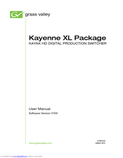 Grass Valley KAYENNE XL PACKAGE 7.0.3 - REV 8-2010 User Manual