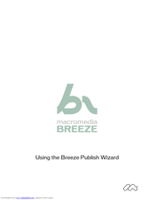 MACROMEDIA BREEZE-USING THE BREEZE PUBLISH WIZARD Use Manual