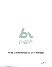 MACROMEDIA BREEZE-USING THE MACROMEDIA BREEZE MANAGER Use Manual