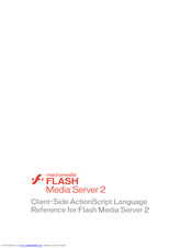 MACROMEDIA FLASH MEDIA SERVER 2-CLIENT-SIDE ACTIONSCRIPT LANGUAGE REFERENCE FOR FLASH MEDIA SERVER 2 Reference