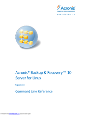 ACRONIS BACKUP AND RECOVERY 10 SERVER FOR LINUX - COMMAND LINE REFERENCE UPDATE 3 Cli Reference Manual
