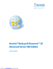 ACRONIS BACKUP RECOVERY 10 ADVANCED SERVER SBS EDITION User Manual