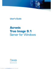 Acronis TRUE IMAGE 9.1 - SERVER FOR WINDOWS User Manual