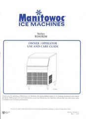 Manitowoc B150 Owner / Operator Use And Care Manual