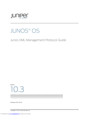 Juniper JUNOS OS 10.3 - XML MANAGEMENT PROTOCOL GUIDE 6-30-2010 Manual