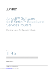 Juniper JUNOSE SOFTWARE FOR E SERIES 11.3.X - PHYSICAL LAYER CONFIGURATION GUIDE 2010-09-24 Configuration Manual