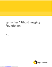 SYMANTEC GHOST IMAGING FOUNDATION 7.1 - V1.0 Manual