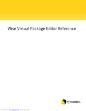 SYMANTEC WISE VIRTUAL PACKAGE EDITOR 7.0 SP2 - REFERENCE FOR WISE INSTALLATION STUDIO V1.0 Installation Manual