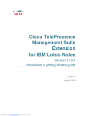 Cisco TELEPRESENCE MANAGEMENT SUITE EXTENSION - INSTALLATION GUIDE FOR IBM LOTUS NOTES 11.3.1 Installation And Getting Started Manual