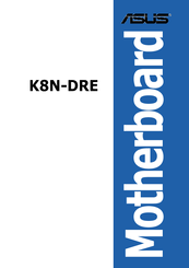 Asus K8N-DRE - Motherboard - Extended ATX User Manual